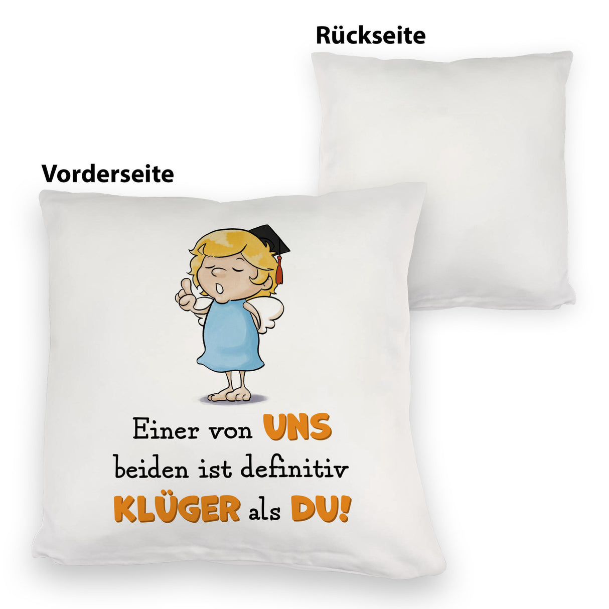 Engel Kissen mit Spruch - Einer von uns ist klüger als du!