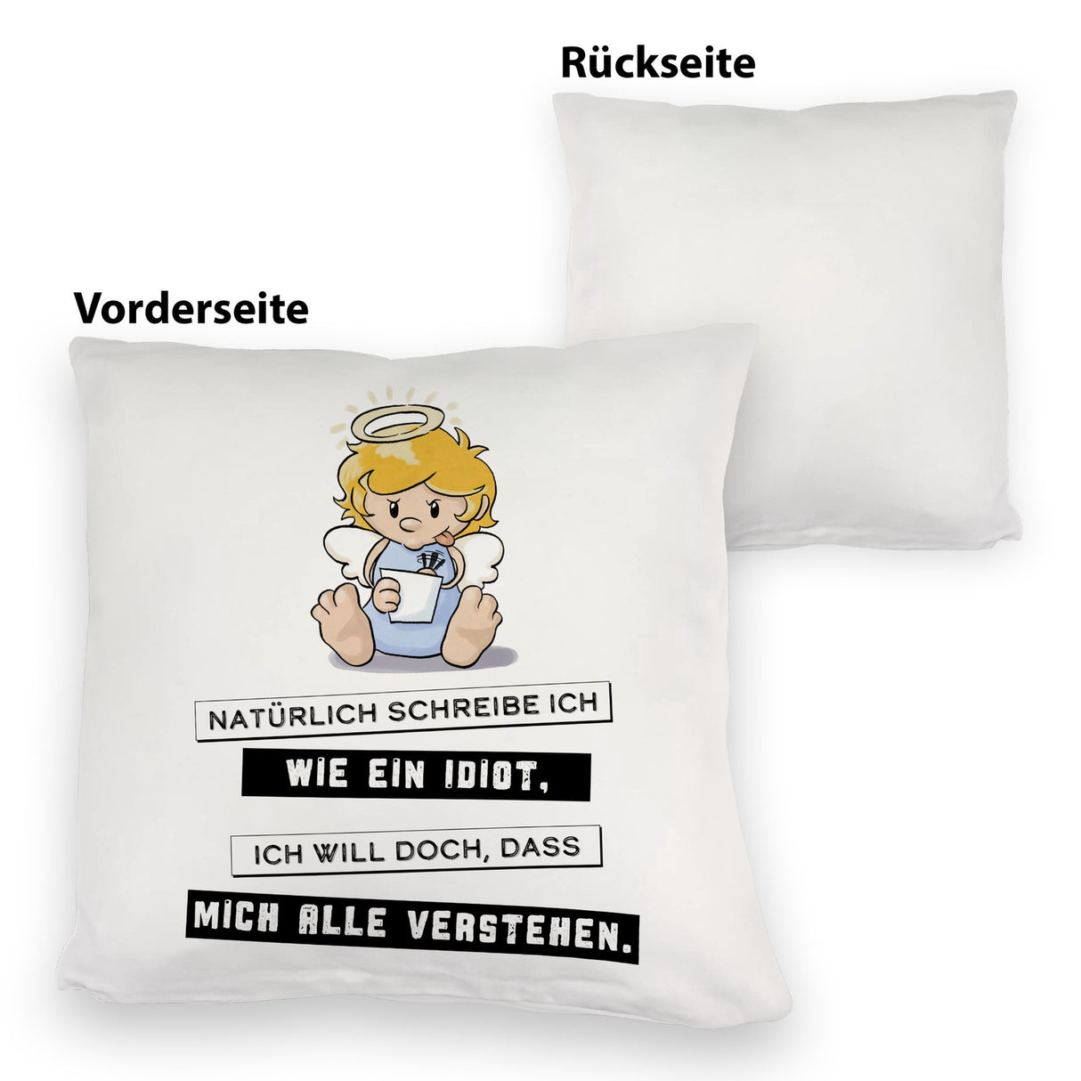 Engel Kissen mit Spruch - Ich schreib wie ein Idiot, damit alle verstehen