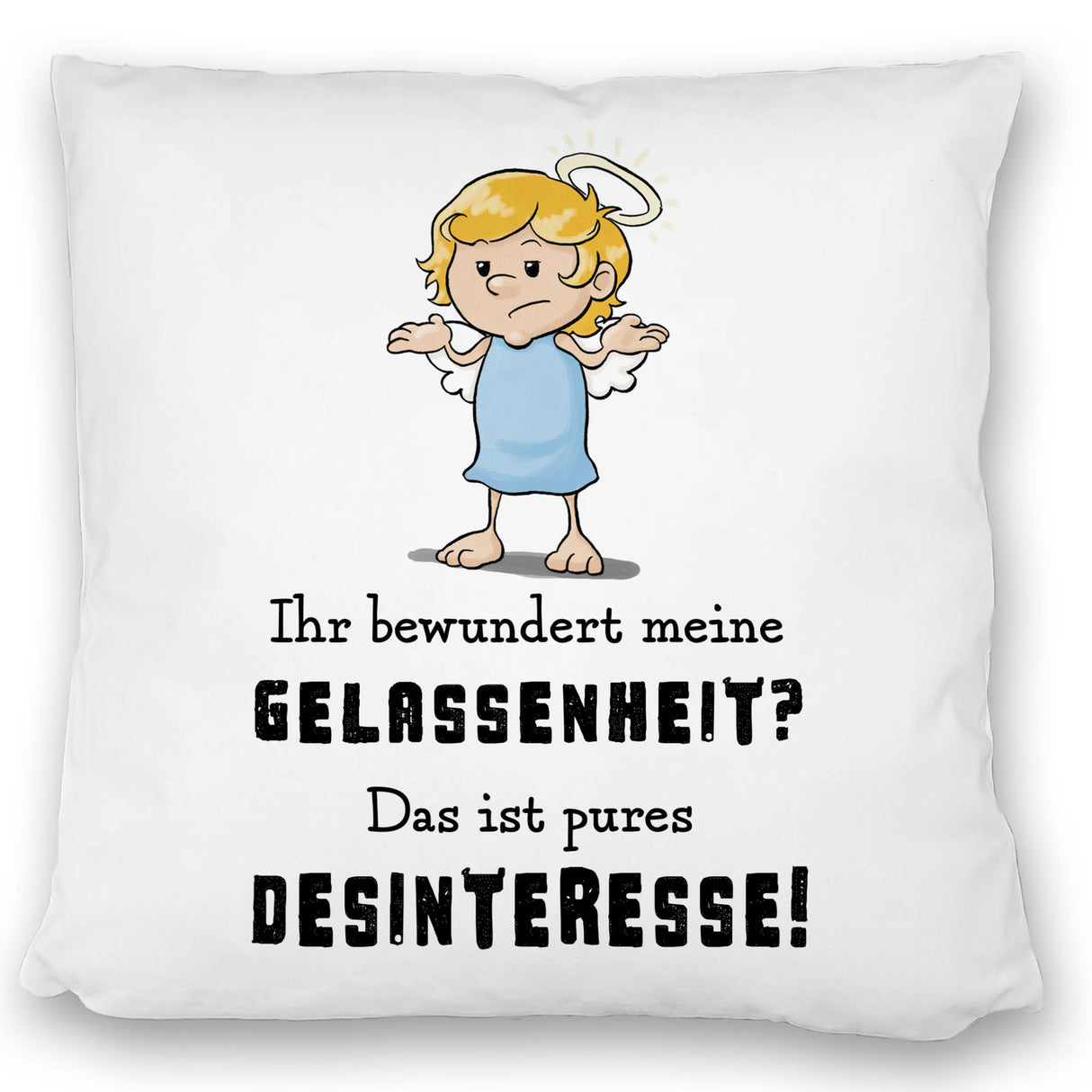 Engel Kissen mit Spruch - Meine Gelassenheit ist Desinteresse