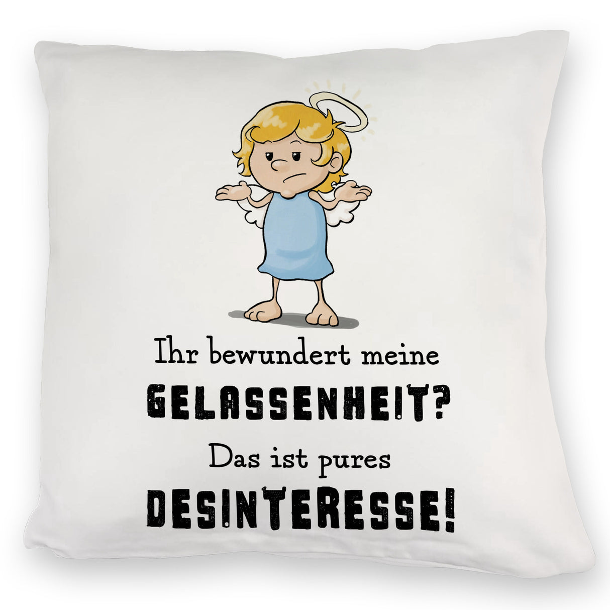 Engel Kissen mit Spruch - Meine Gelassenheit ist Desinteresse