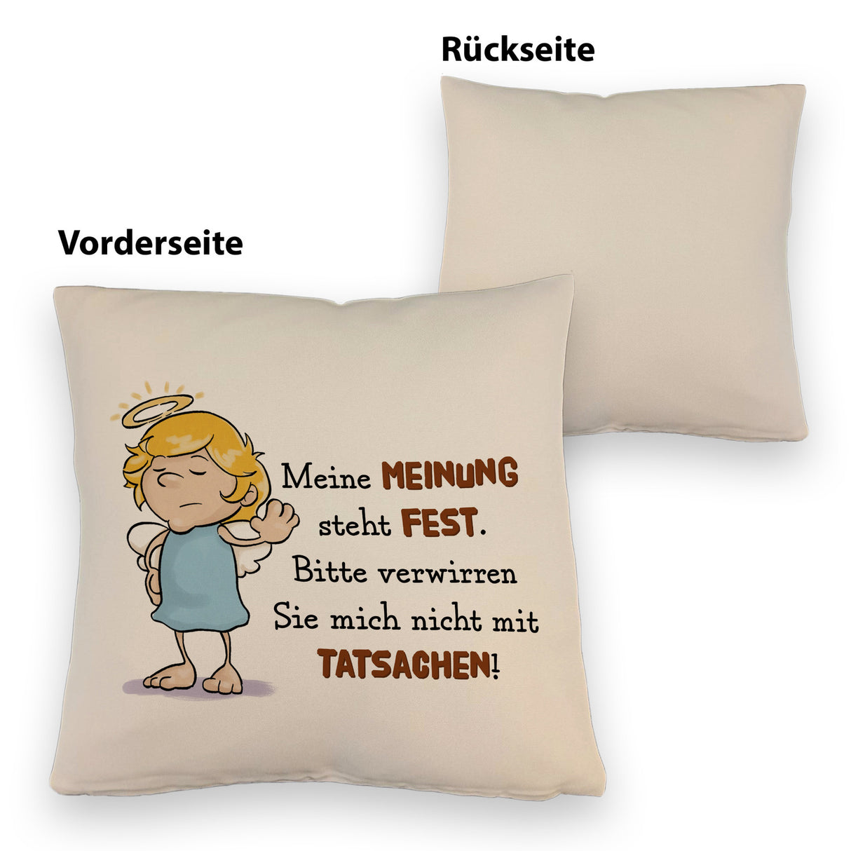 Engel Kissen mit Spruch - Verwirre mich nicht mit Tatsachen in meiner Meinung