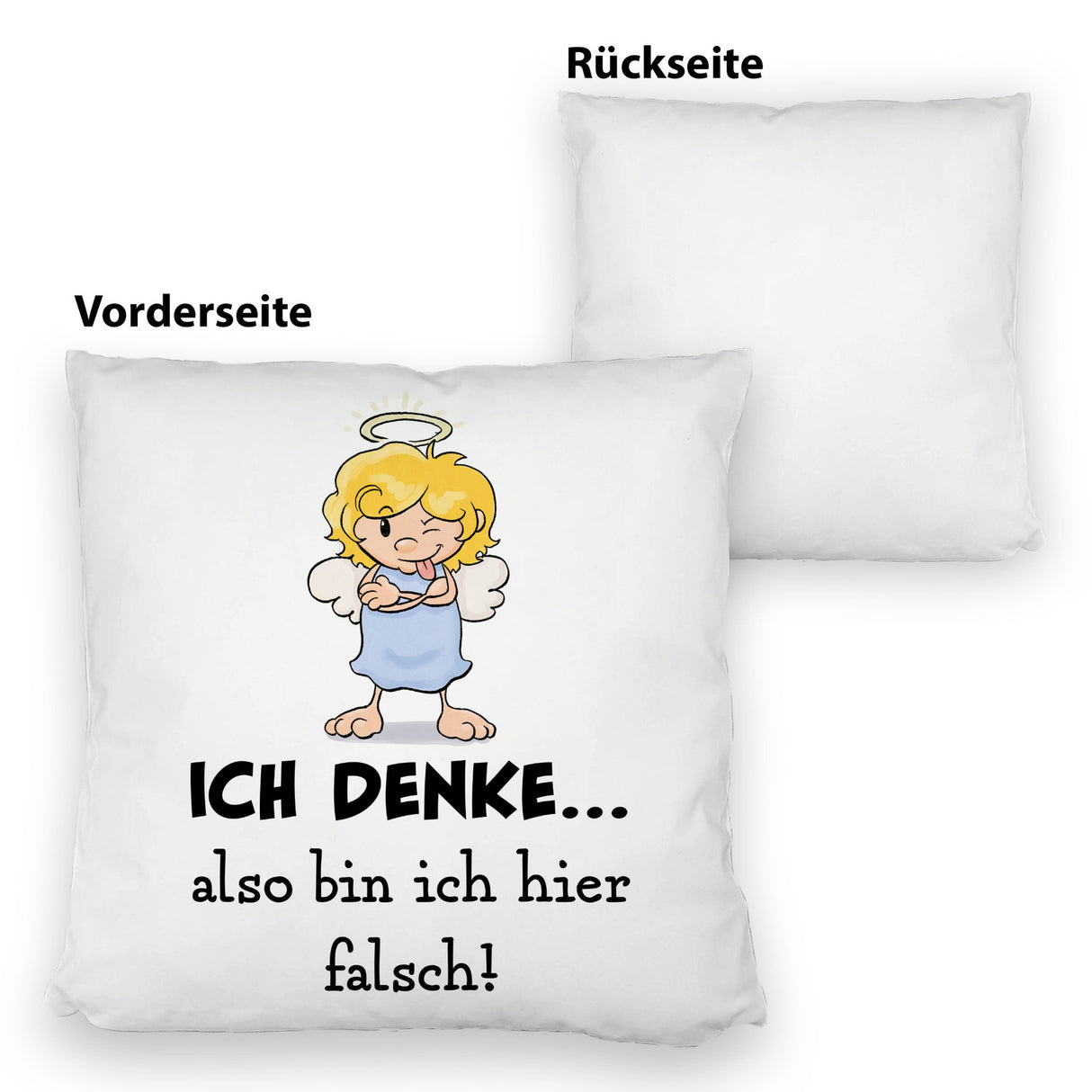 Engel Kissen mit Spruch - Mit Denken bin ich hier falsch