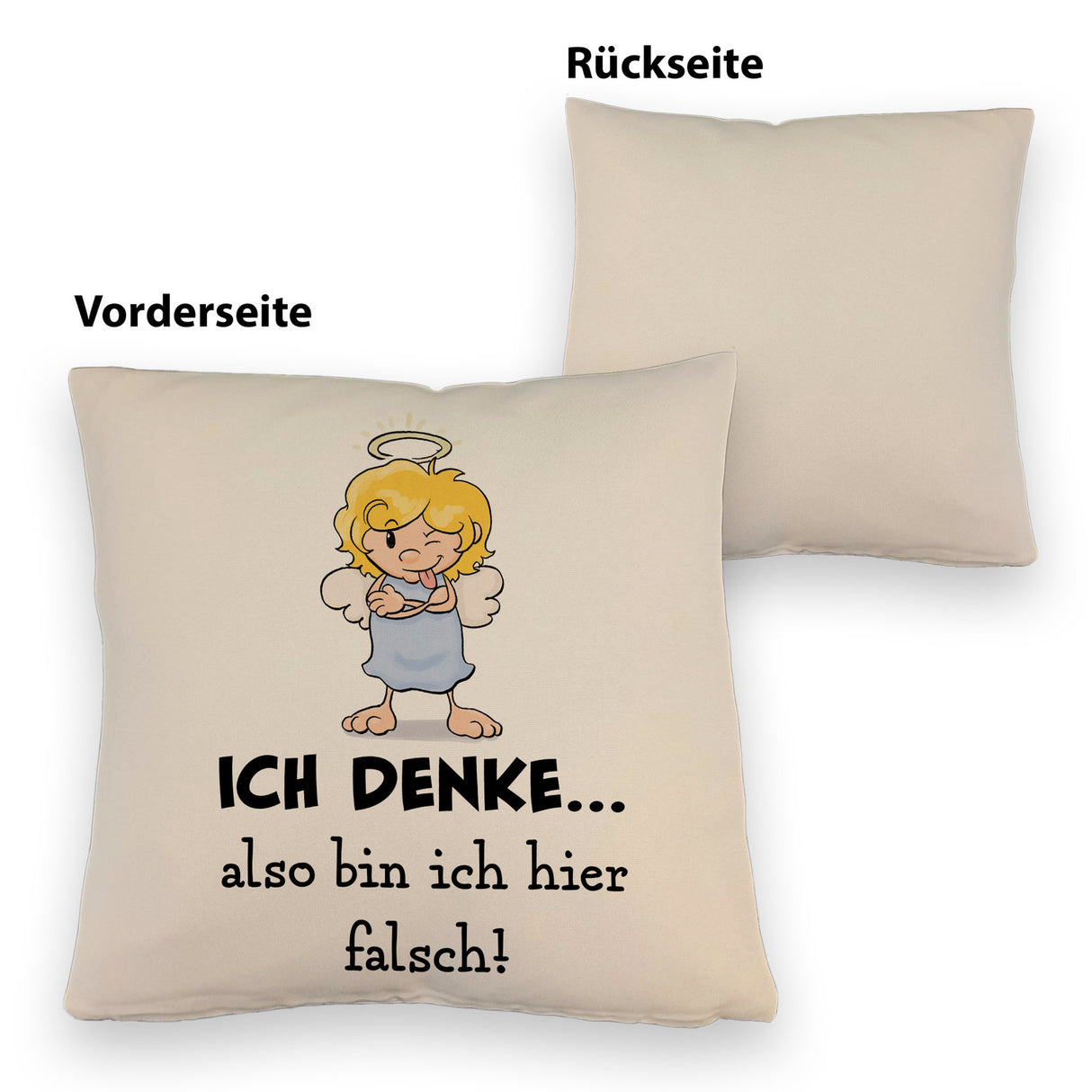 Engel Kissen mit Spruch - Mit Denken bin ich hier falsch