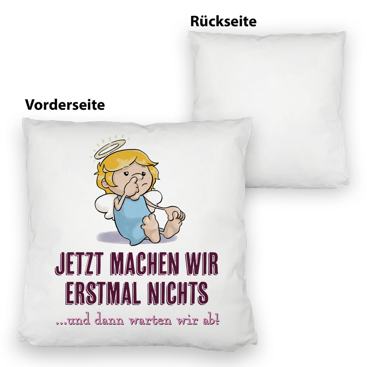 Engel Kissen mit Spruch - Wir machen nichts und warten ab