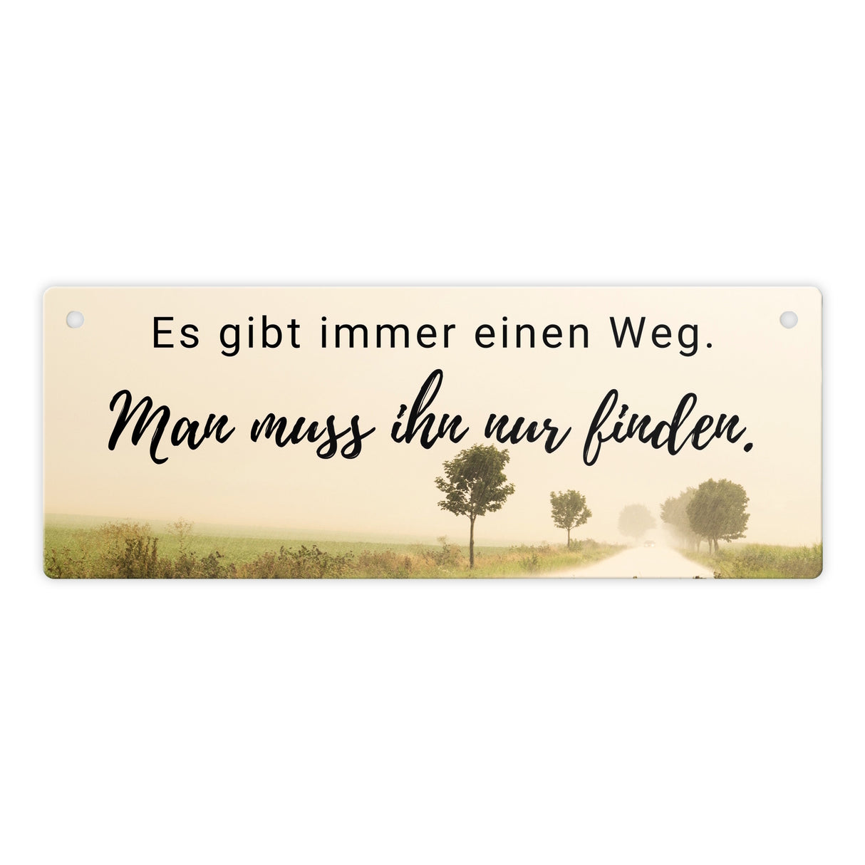 Es gibt immer einen Weg Metallschild mit Spruch Man muss ihn nur finden