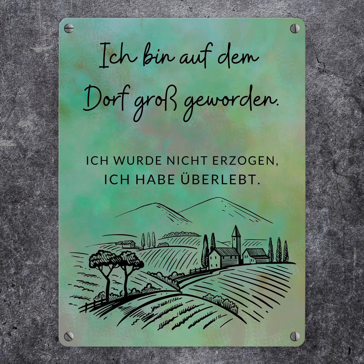 Ich bin auf dem Dorf groß geworden Metallschild in 15x20 cm