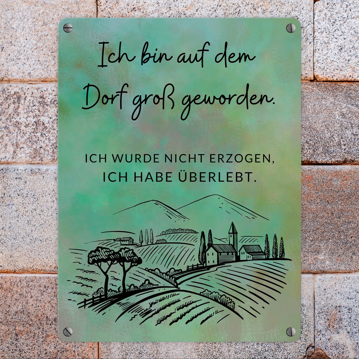 Ich bin auf dem Dorf groß geworden Metallschild in 15x20 cm