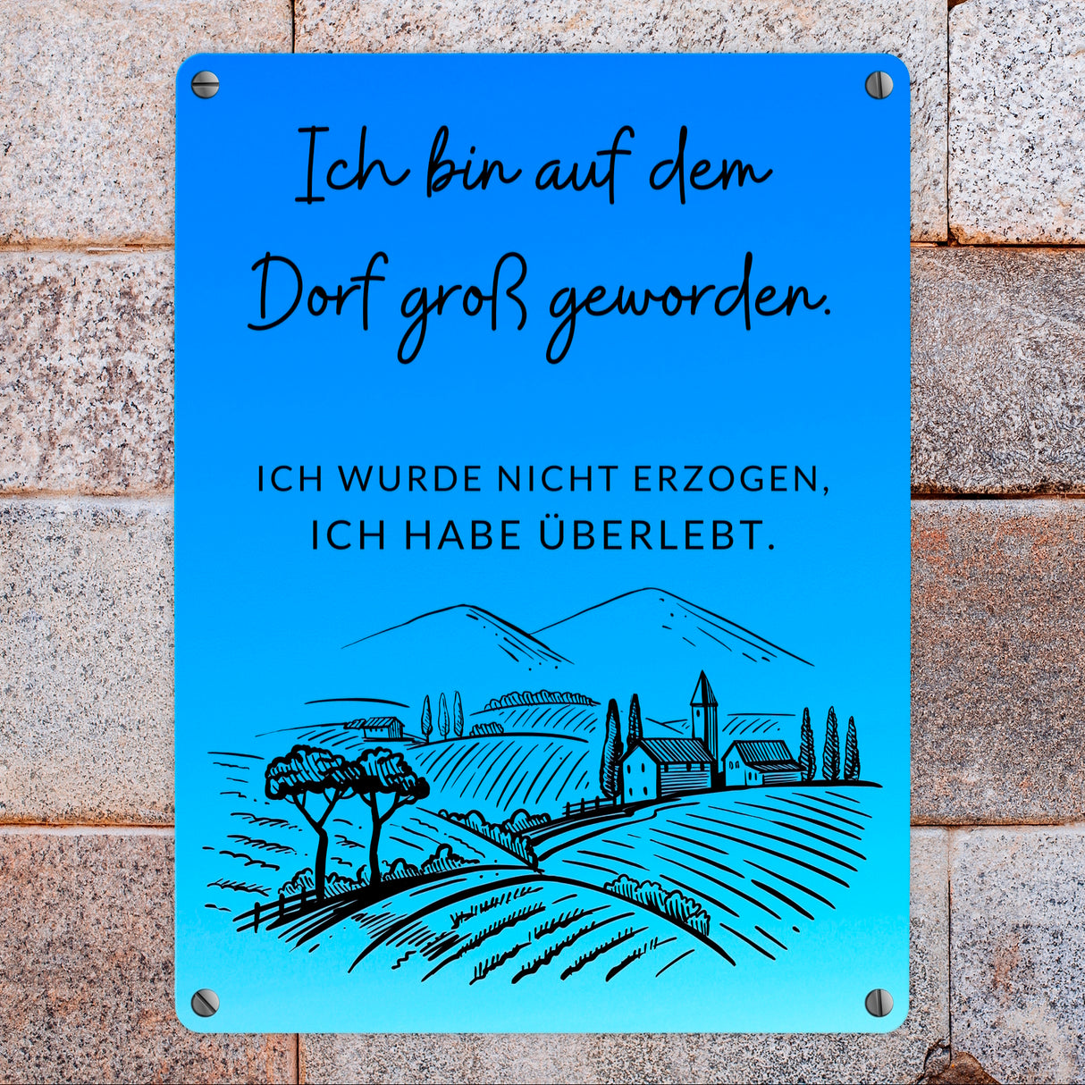 Ich bin auf dem Dorf groß geworden Metallschild in 15x20 cm