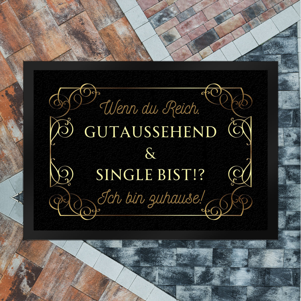 Wenn du reich, gutaussehend und Single bist Fußmatte in 35x50 cm