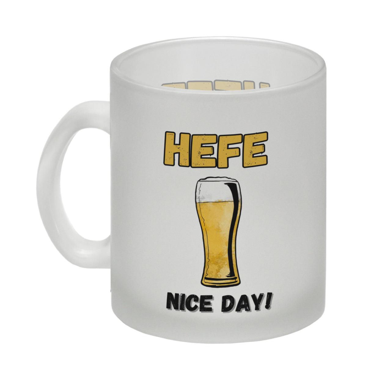Hefe nice day! Hefeweizen Bier Kaffeebecher