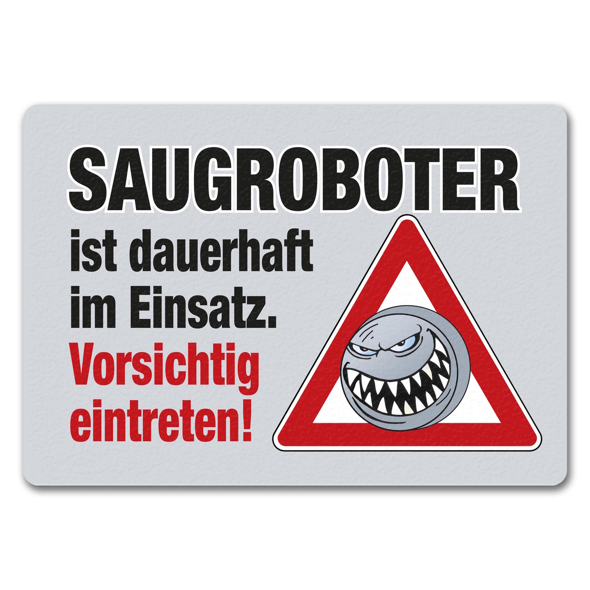 Saugroboter im Einsatz Fußmatte mit Spruch Vorsichtig eintreten!