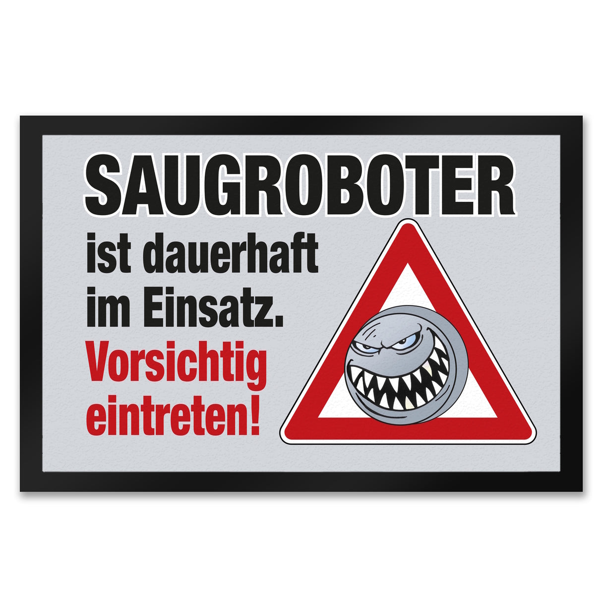 Saugroboter im Einsatz Fußmatte mit Spruch Vorsichtig eintreten!