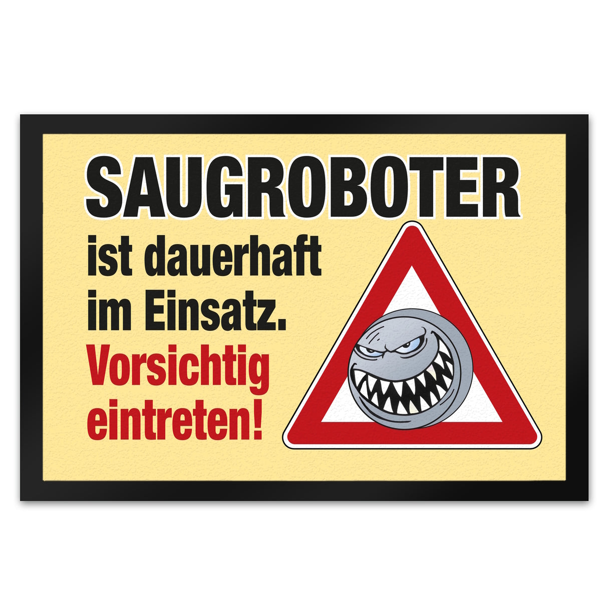 Saugroboter im Einsatz Fußmatte mit Spruch Vorsichtig eintreten!