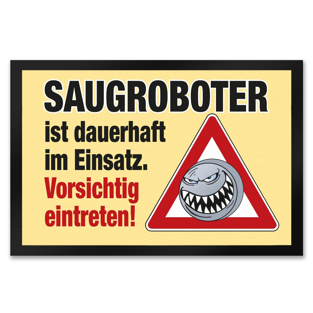 Saugroboter im Einsatz Fußmatte mit Spruch Vorsichtig eintreten!