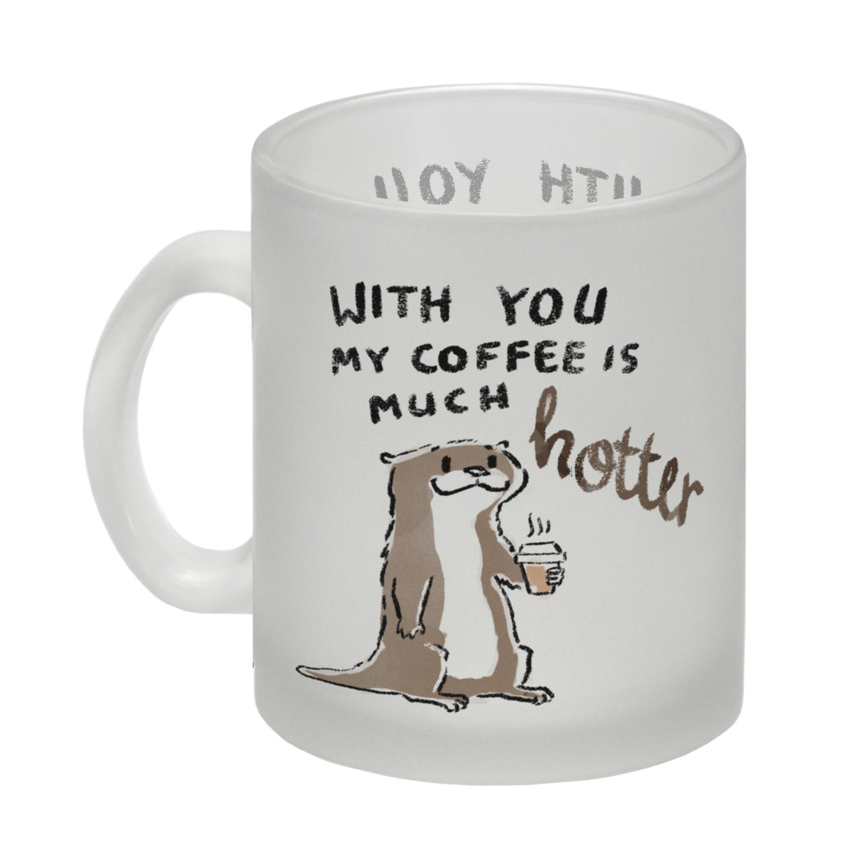 Otter Kaffeebecher mit Spruch With you my coffee is much hotter