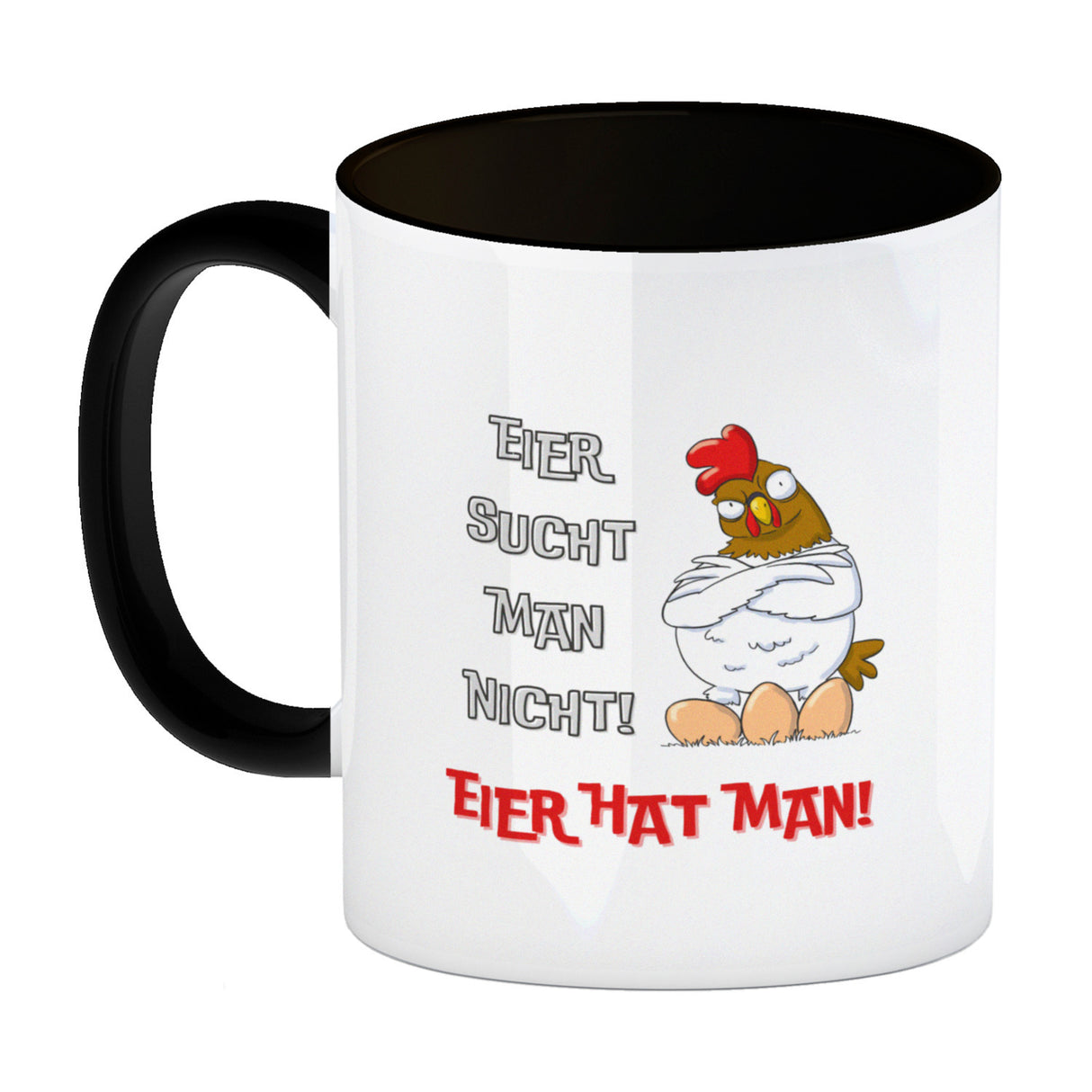 Huhn Kaffeebecher mit Spruch Eier sucht man nicht Eier hat man