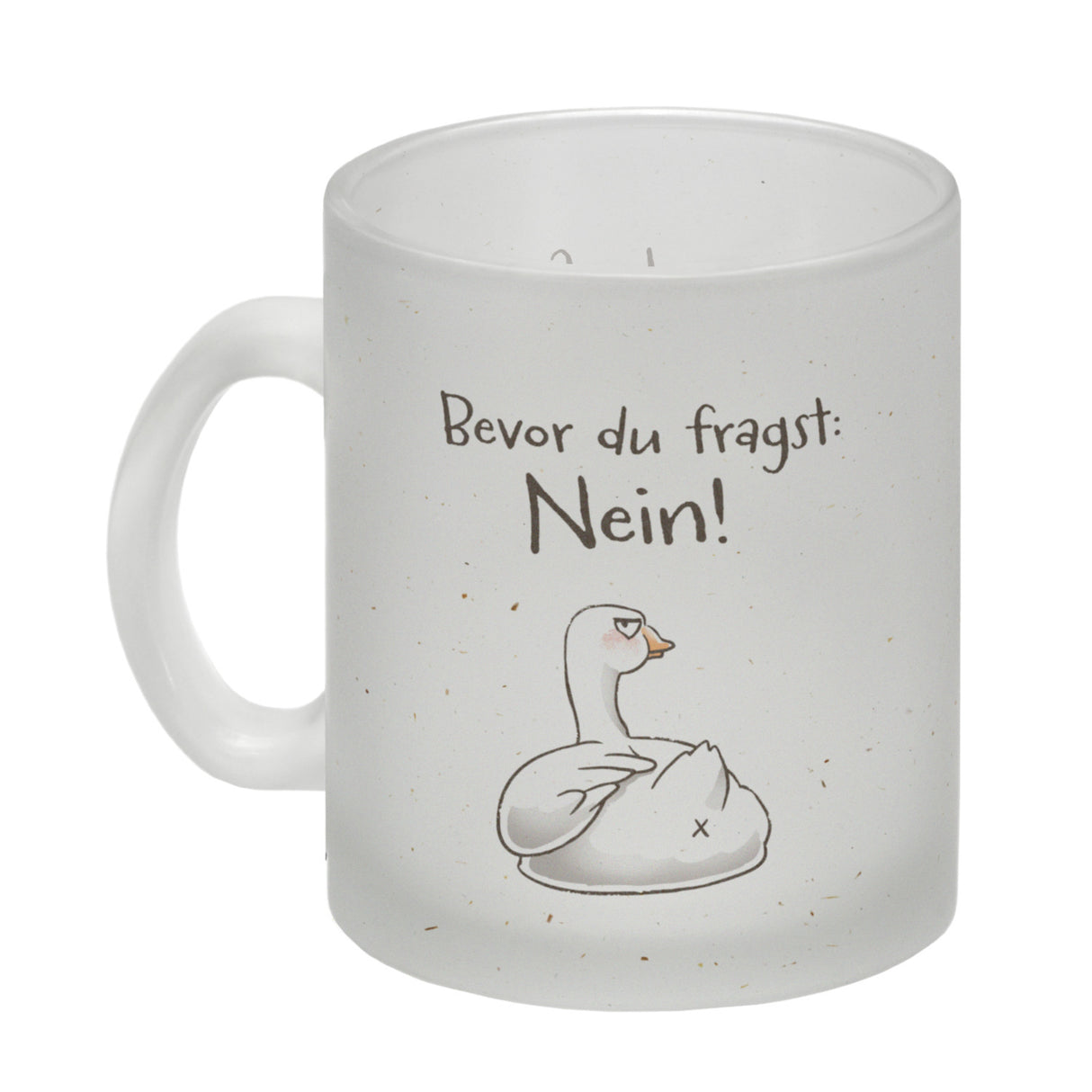 Gilbert die Gans Kaffeebecher mit Spruch Bevor du fragst Nein
