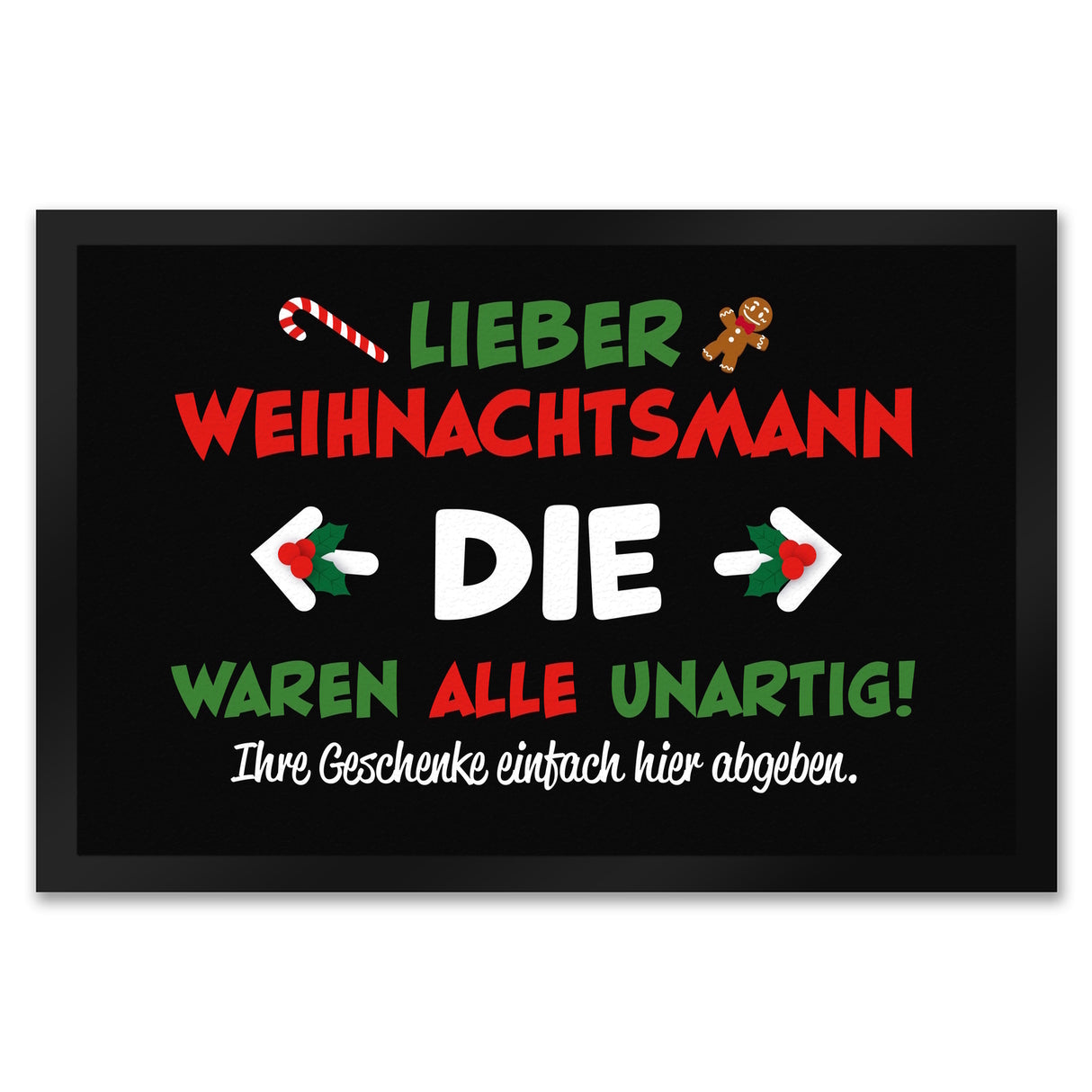 Lieber Weihnachtsmann Fußmatte in 35x50 cm mit Spruch die waren alle unartig