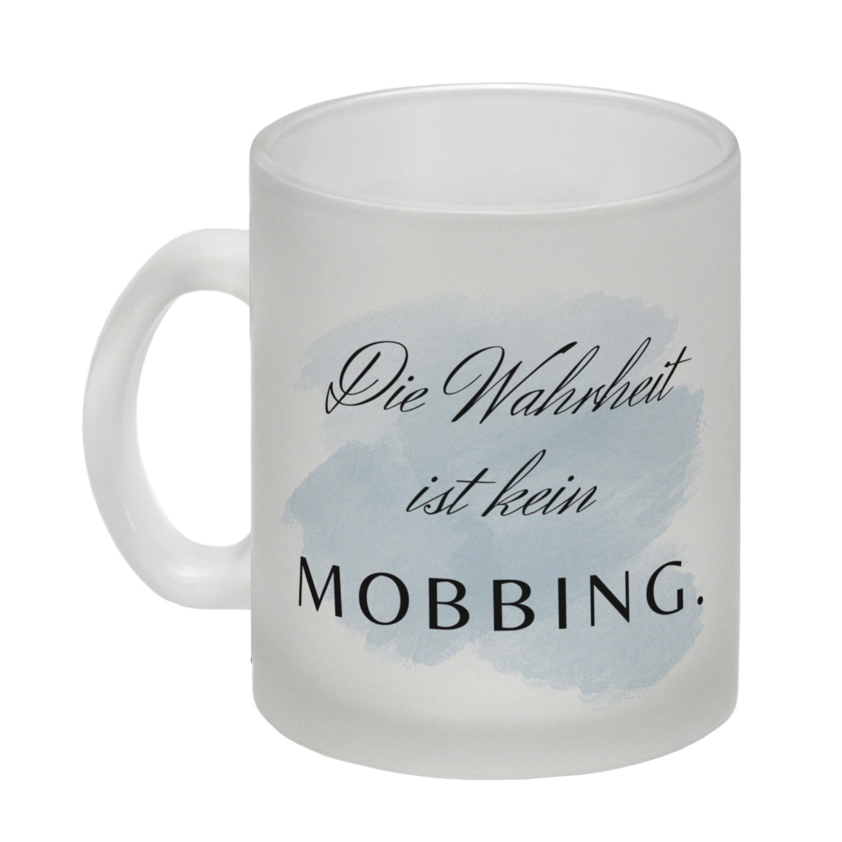 Die Wahrheit ist kein Mobbing Kaffeebecher