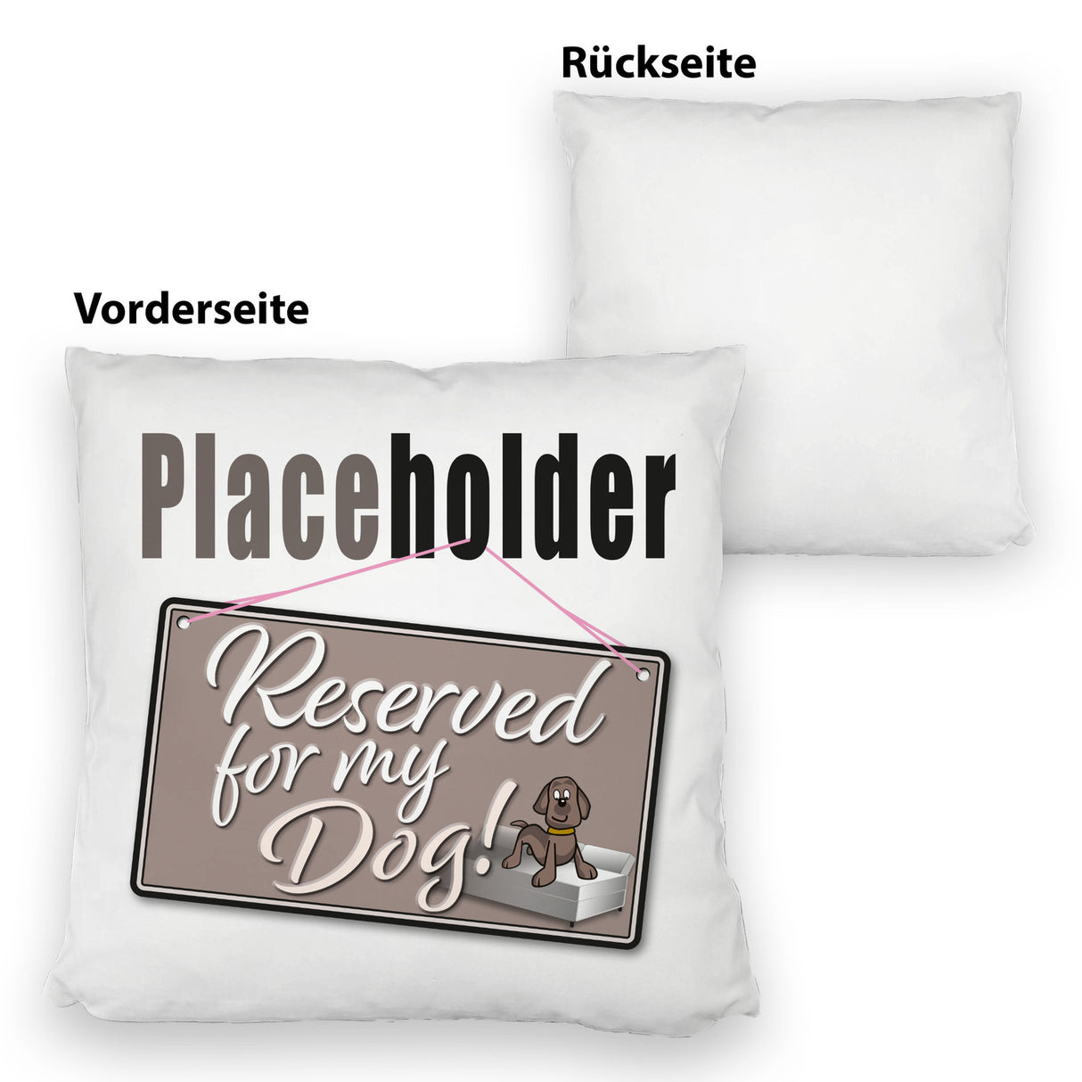 Reserved for my Dog! Placeholder Kissen für den Hund