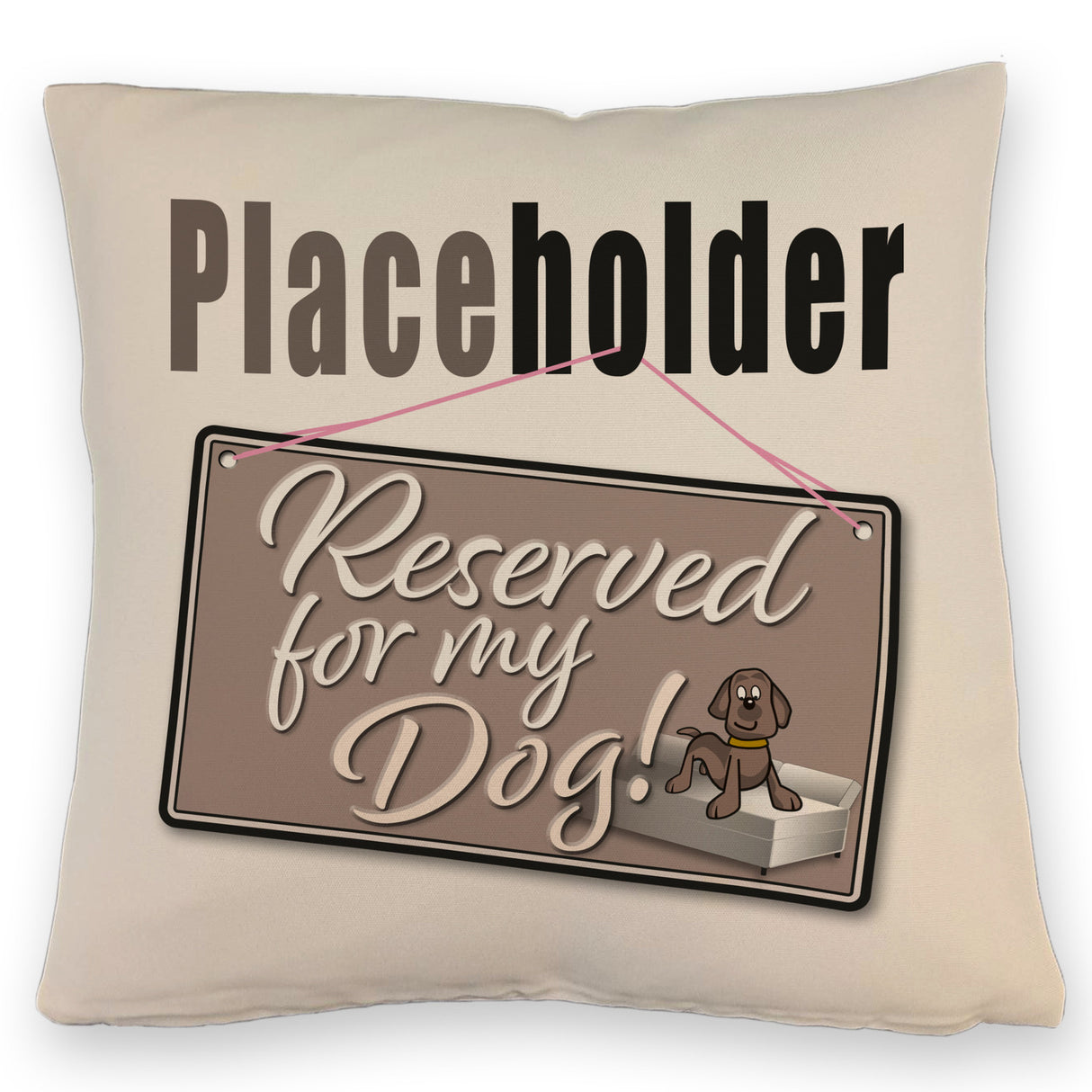 Reserved for my Dog! Placeholder Kissen für den Hund