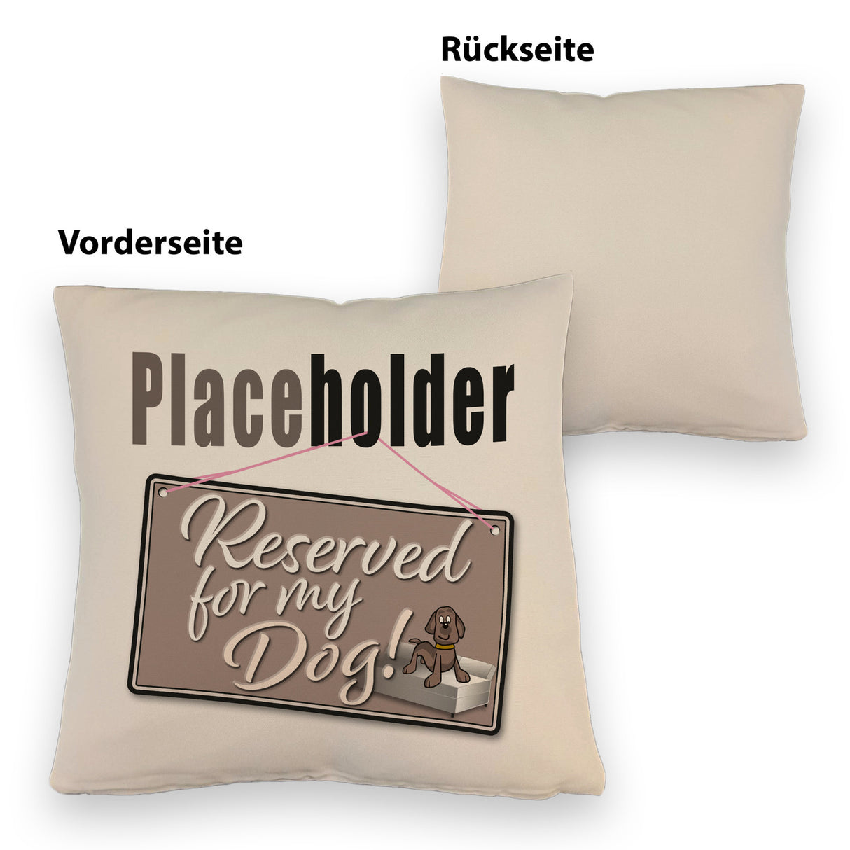 Reserved for my Dog! Placeholder Kissen für den Hund