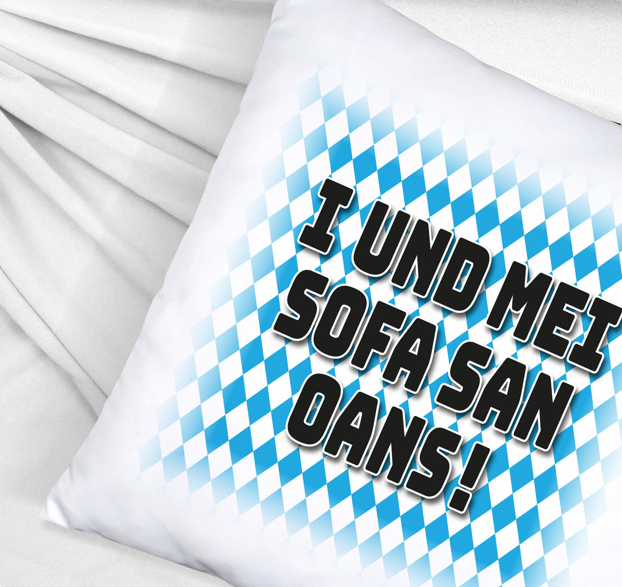 I und mei Sofa san oans! Kissen mit bayrischer Flagge