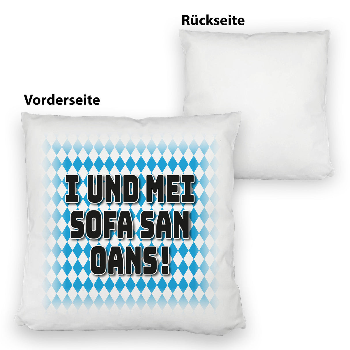 I und mei Sofa san oans! Kissen mit bayrischer Flagge