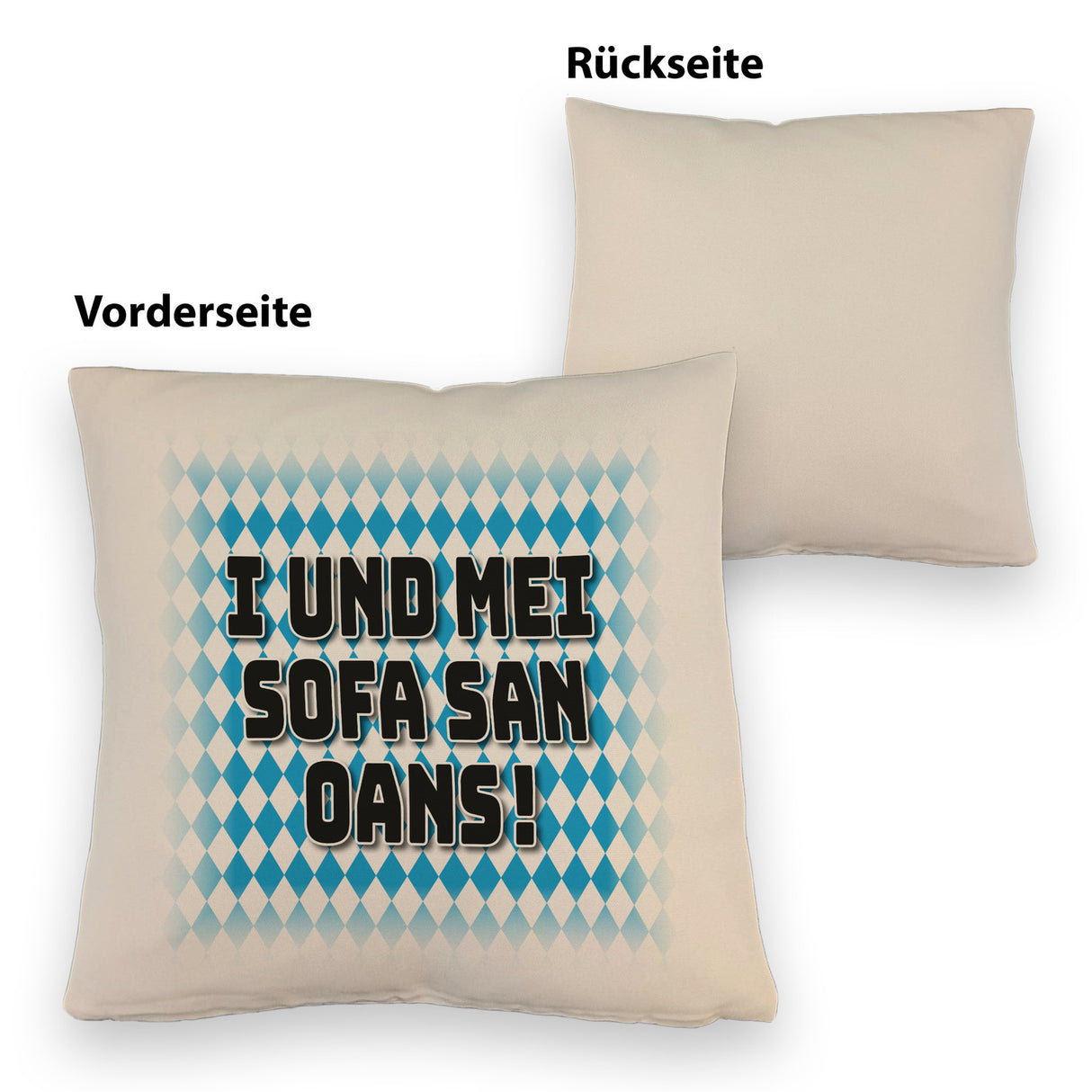 I und mei Sofa san oans! Kissen mit bayrischer Flagge