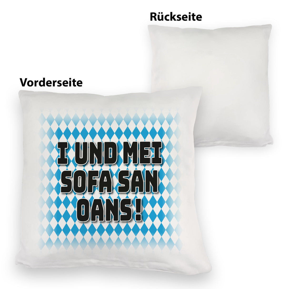 I und mei Sofa san oans! Kissen mit bayrischer Flagge