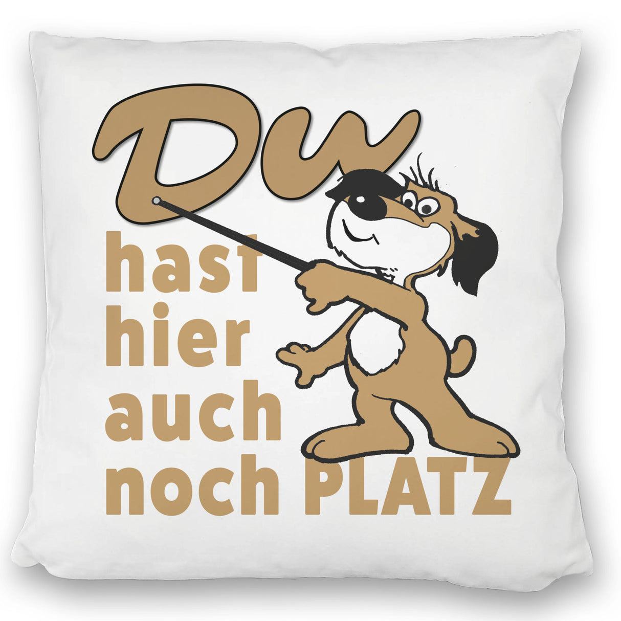 Du hast hier auch noch Platz Kissen mit freundlichem Hund