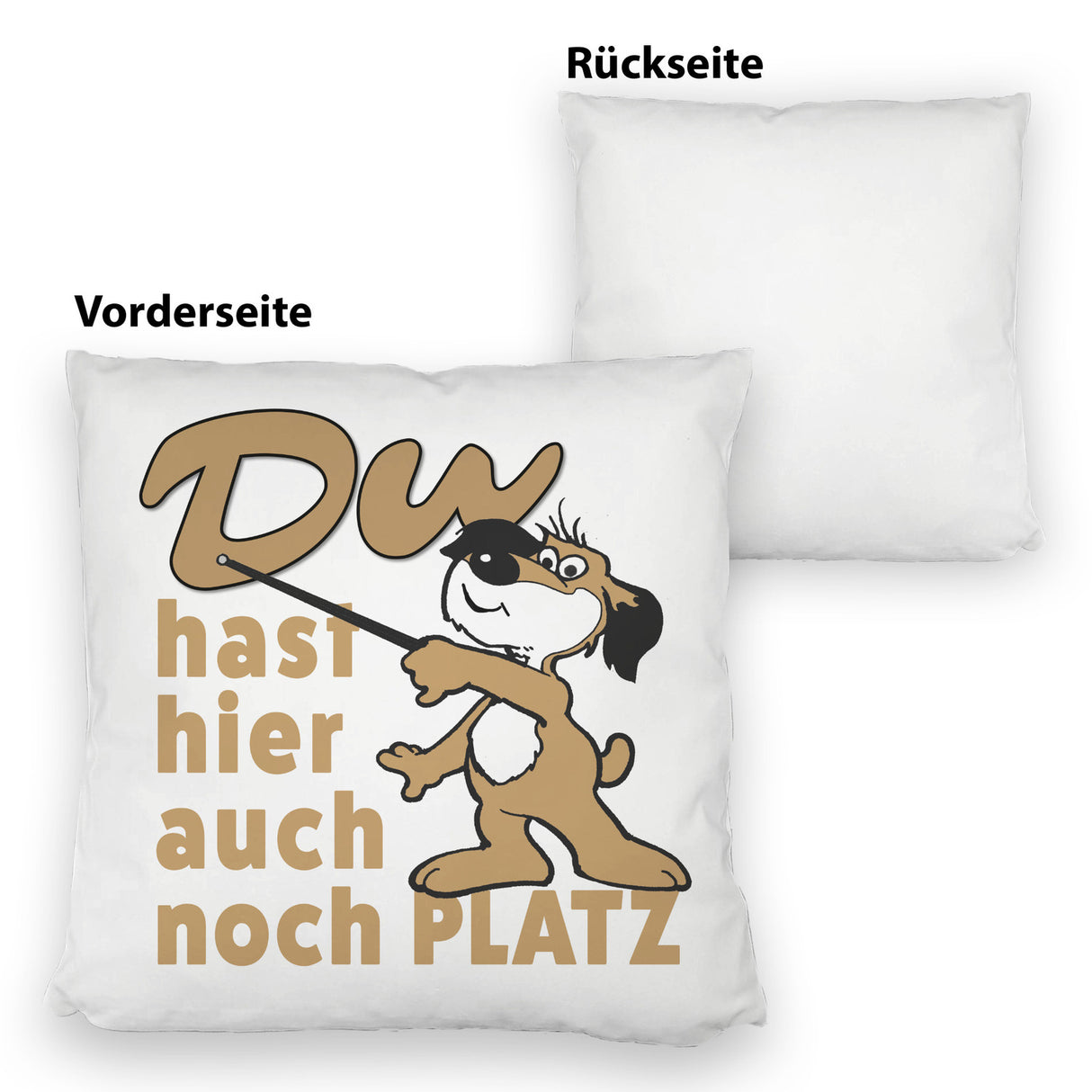 Du hast hier auch noch Platz Kissen mit freundlichem Hund