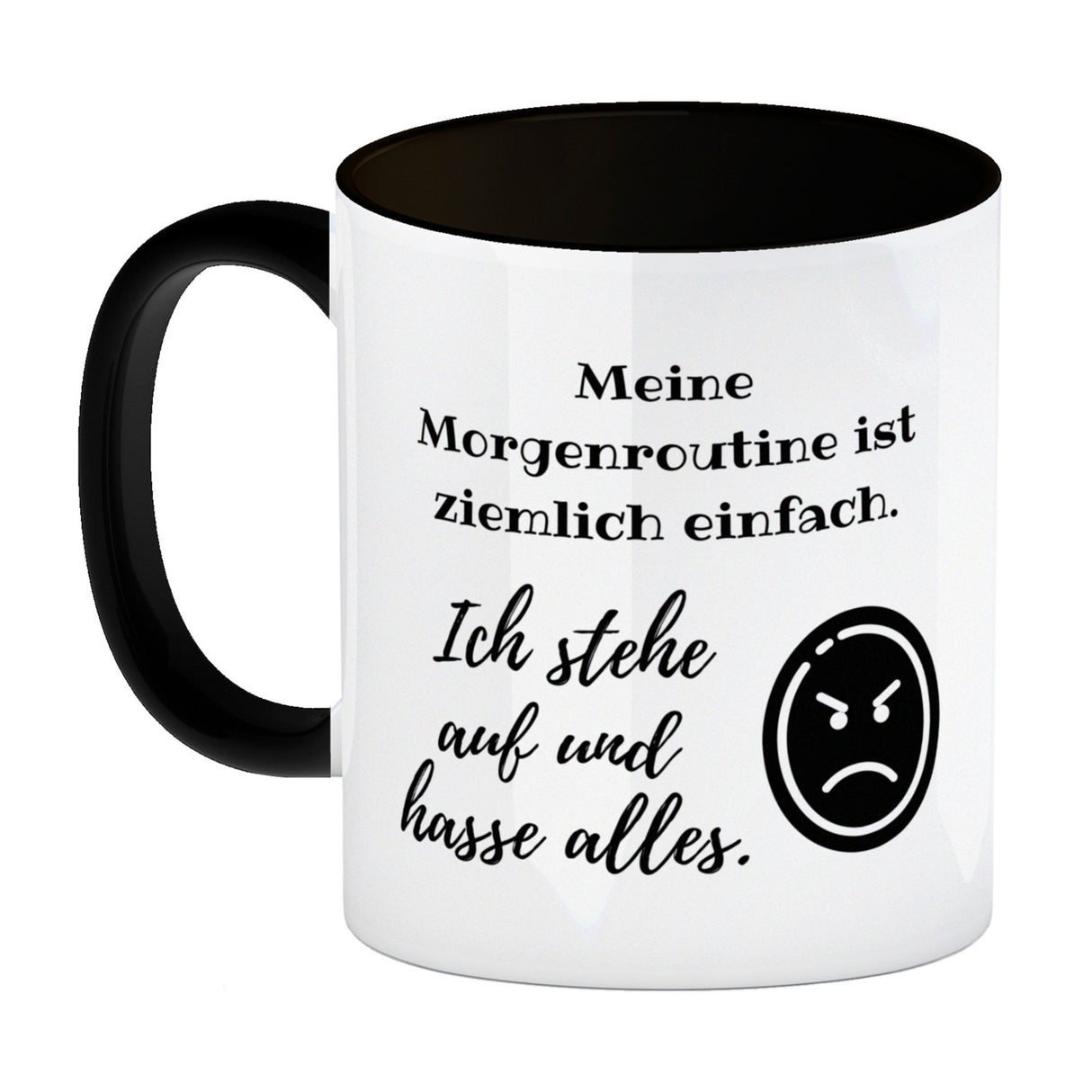 Morgenroutine Kaffeebecher mit Spruch Ich stehe auf und hasse alles