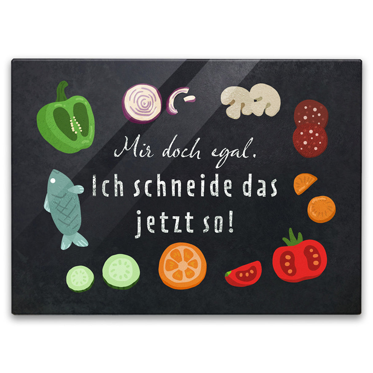 Mir doch egal Schneidebrett aus Glas mit Spruch Ich schneide das jetzt so