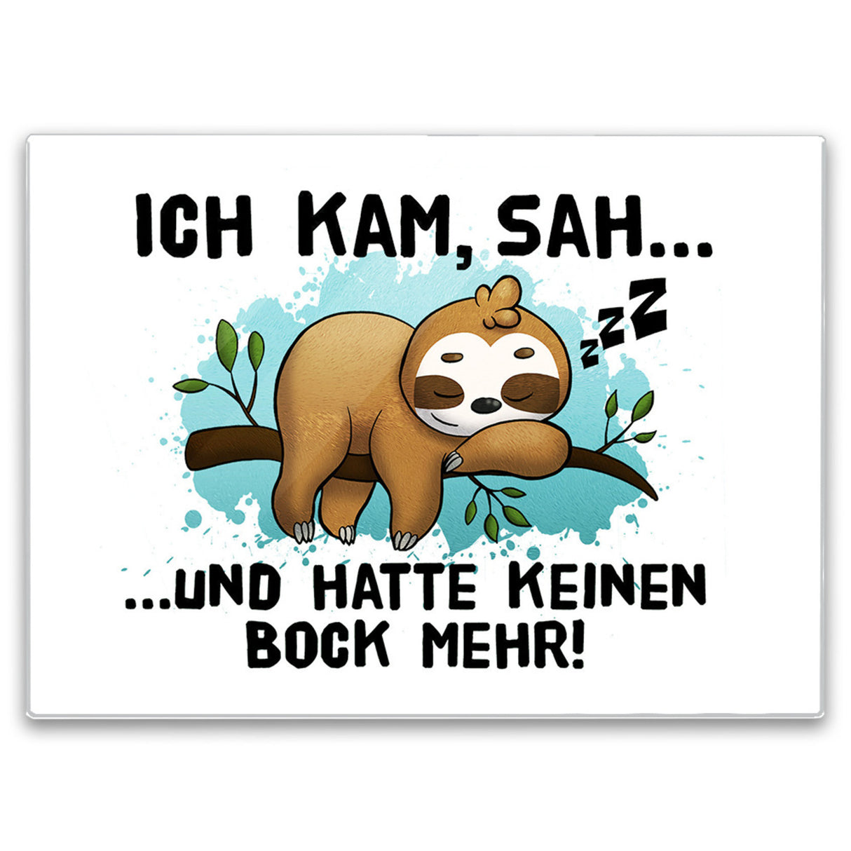 Faultier Schneidebrett aus Glas mit Spruch Ich kam sah und hatte keinen Bock mehr