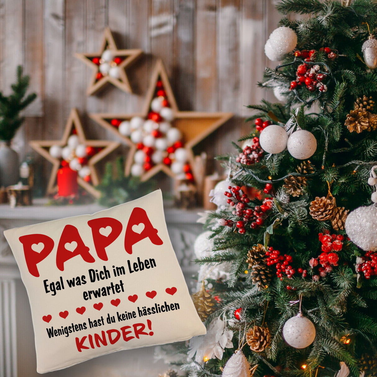 Papa wenigstens hast du keine hässlichen Kinder Kissen