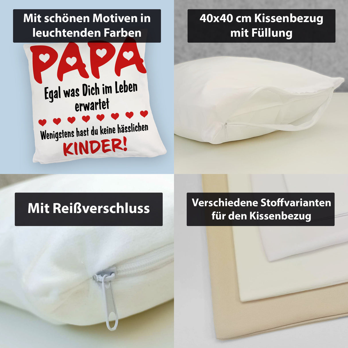 Papa wenigstens hast du keine hässlichen Kinder Kissen