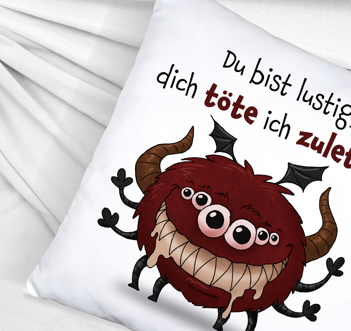 Freches Monster in dunkelrot Kissen mit lustigem Spruch