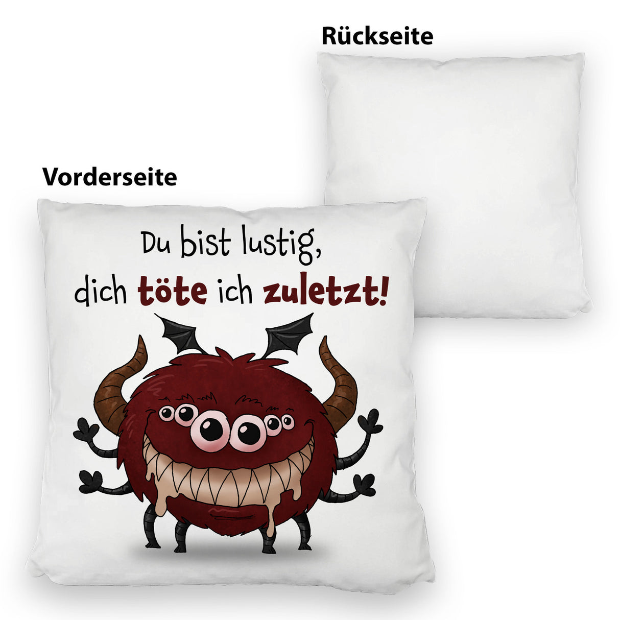 Freches Monster in dunkelrot Kissen mit lustigem Spruch