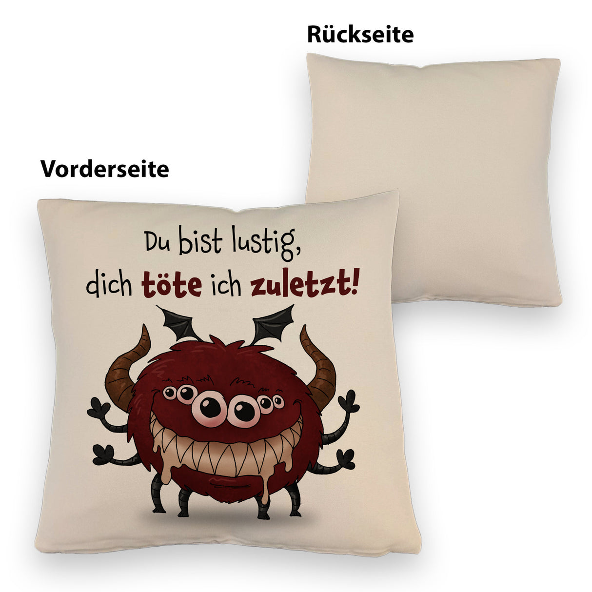 Freches Monster in dunkelrot Kissen mit lustigem Spruch