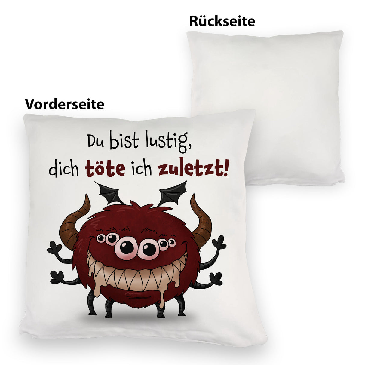 Freches Monster in dunkelrot Kissen mit lustigem Spruch