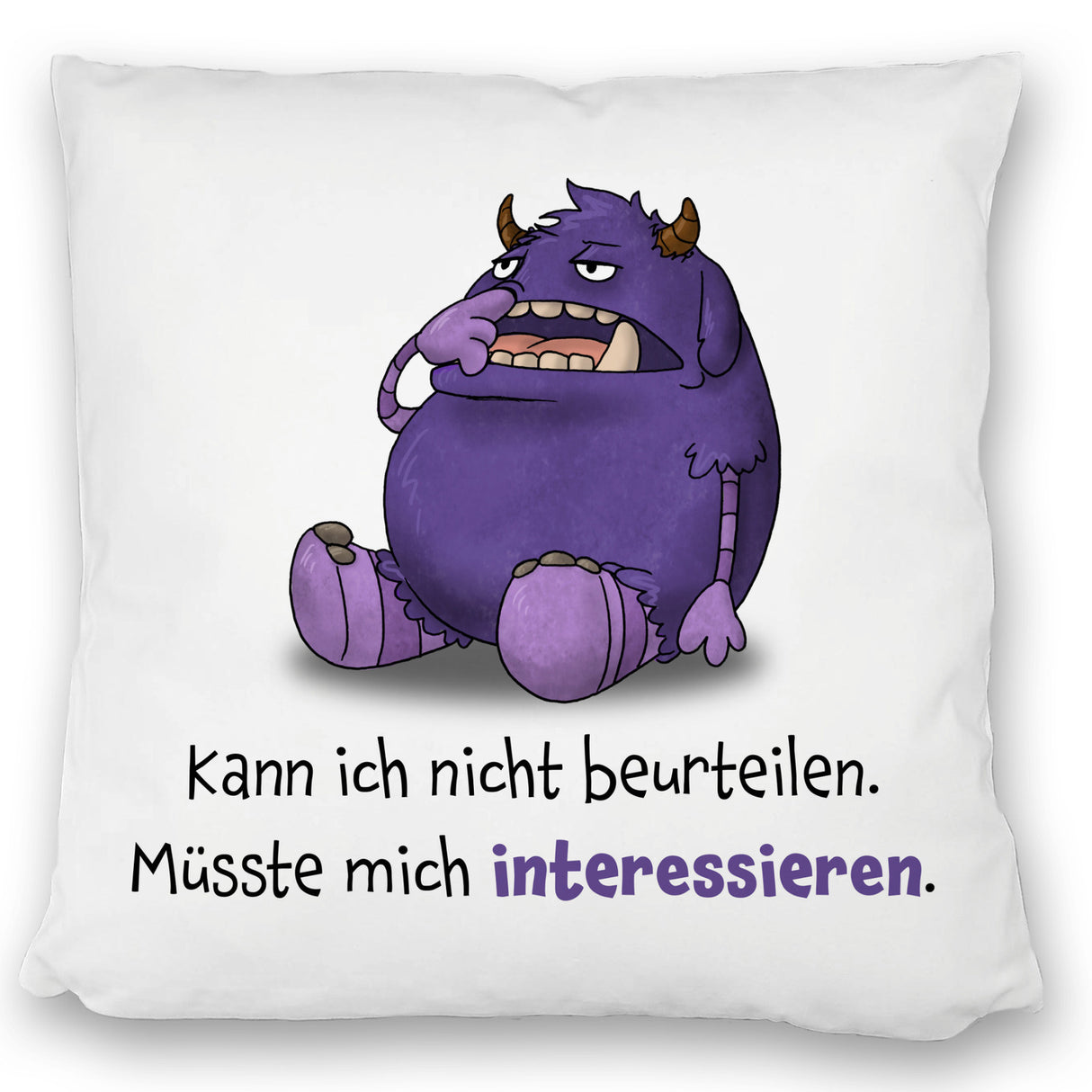 Freches Monster Kissen mit lustigem Spruch