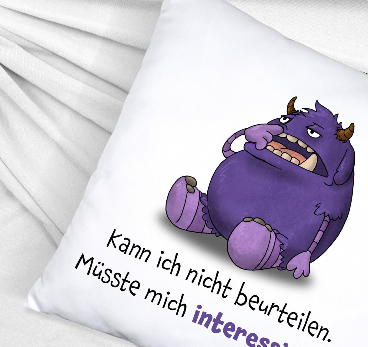 Freches Monster Kissen mit lustigem Spruch