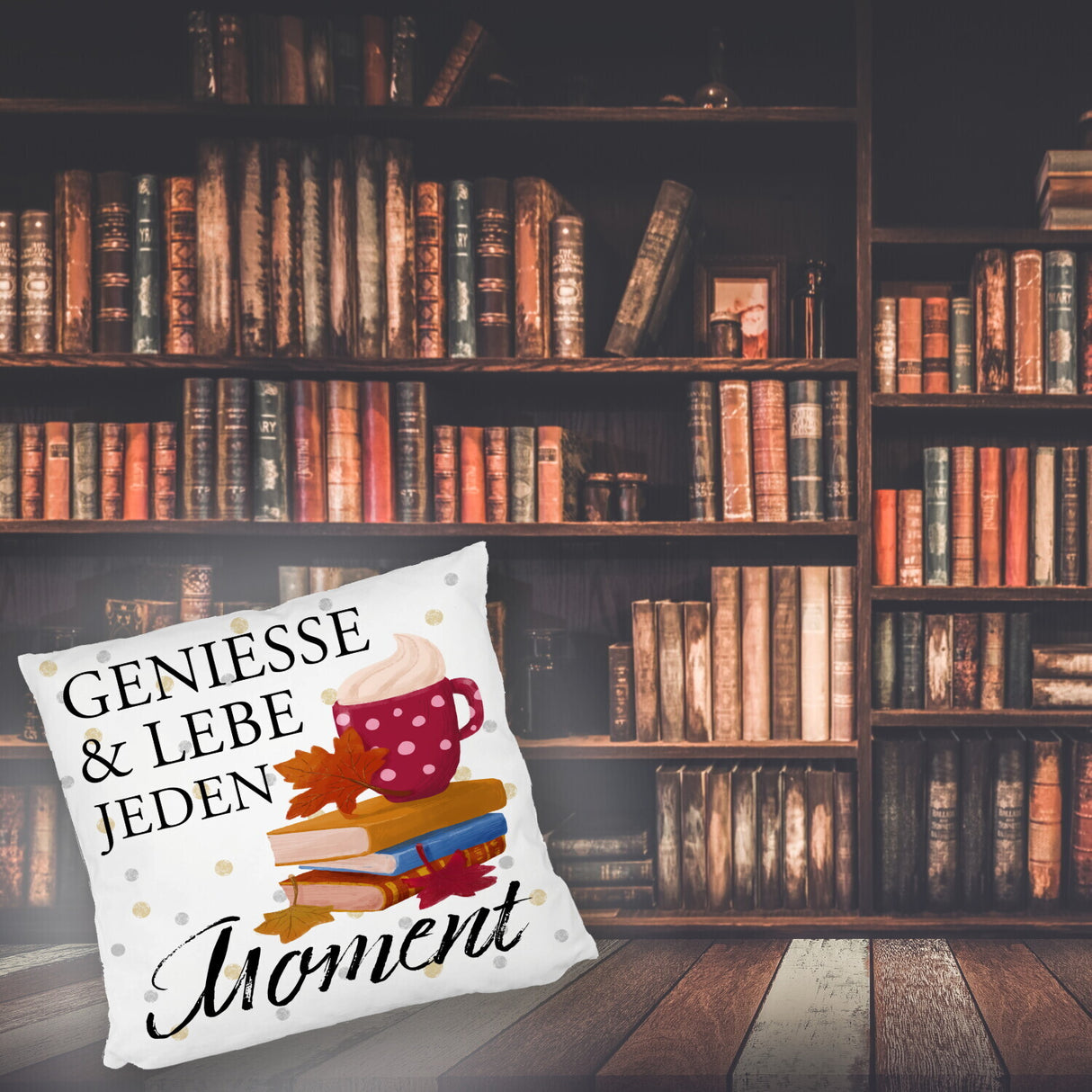 Genieße & lebe jeden Moment Kissen mit Spruch