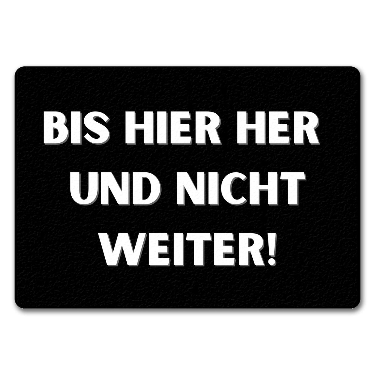 Bis hier her und nicht weiter Fußmatte in 35x50 cm