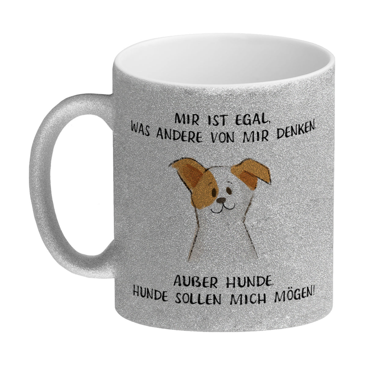 Ist mir egal was Andere denken Kaffeebecher mit Spruch Außer Hunde