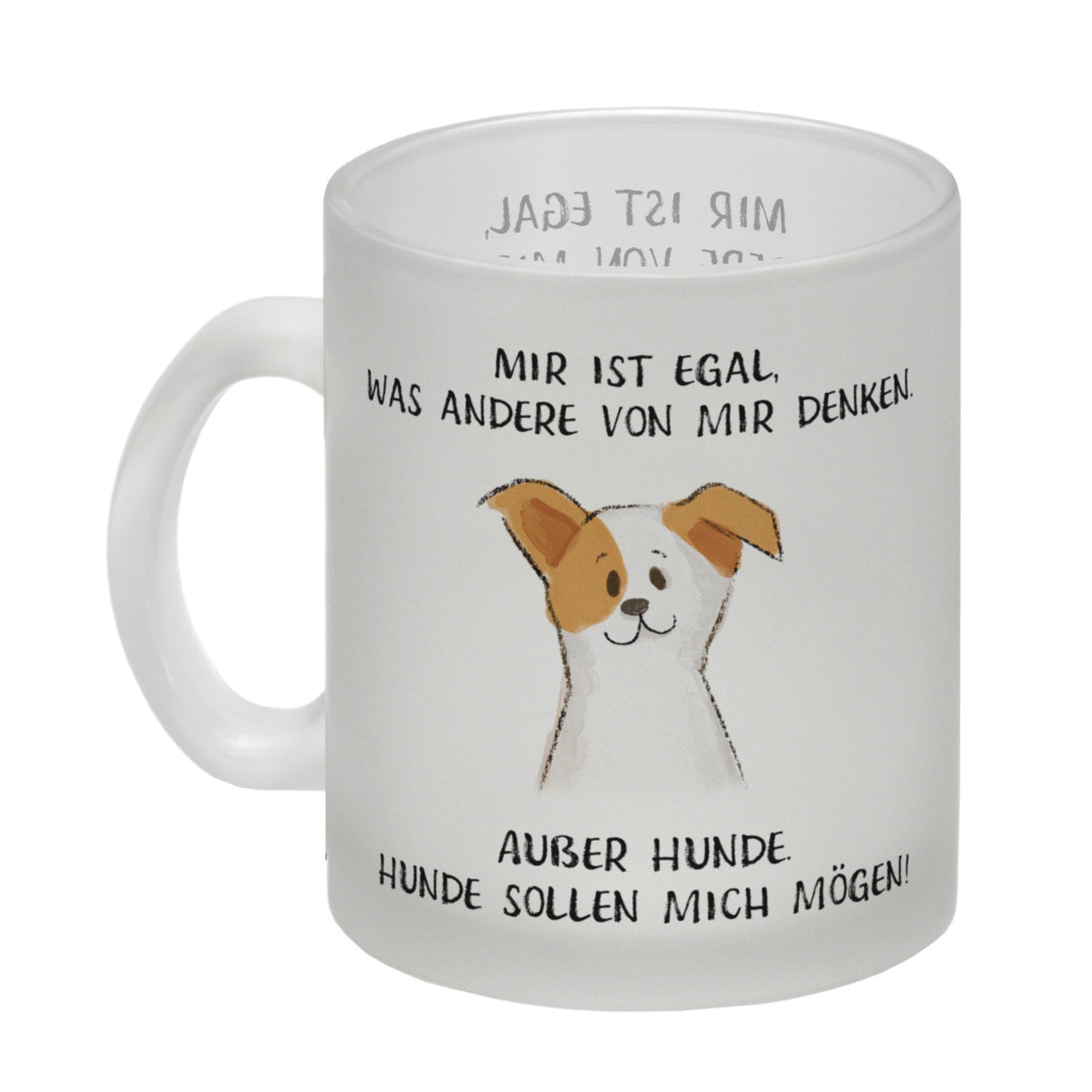 Ist mir egal was Andere denken Kaffeebecher mit Spruch Außer Hunde