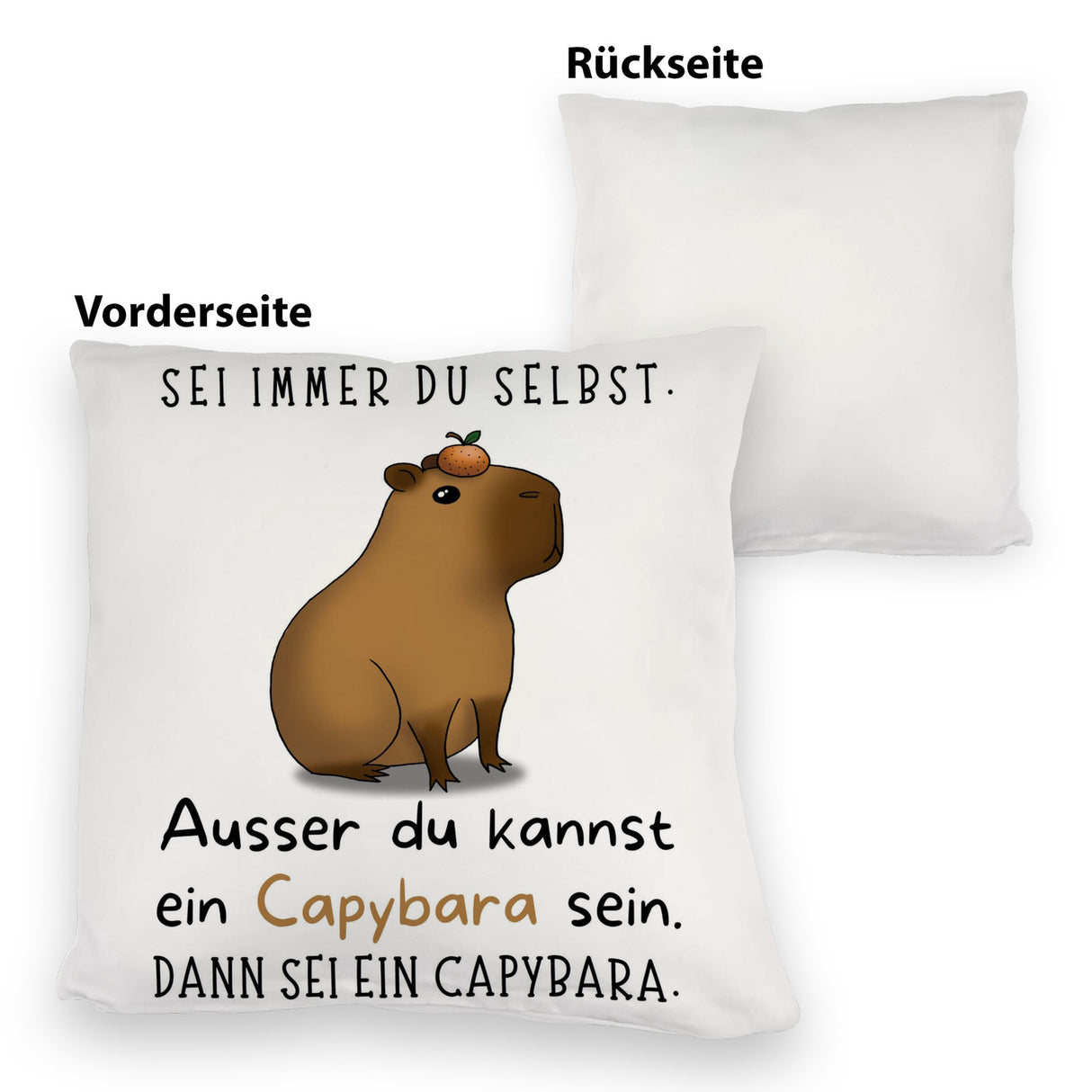 Sei immer du selbst - ausser du kannst ein Capybara sein Kissen