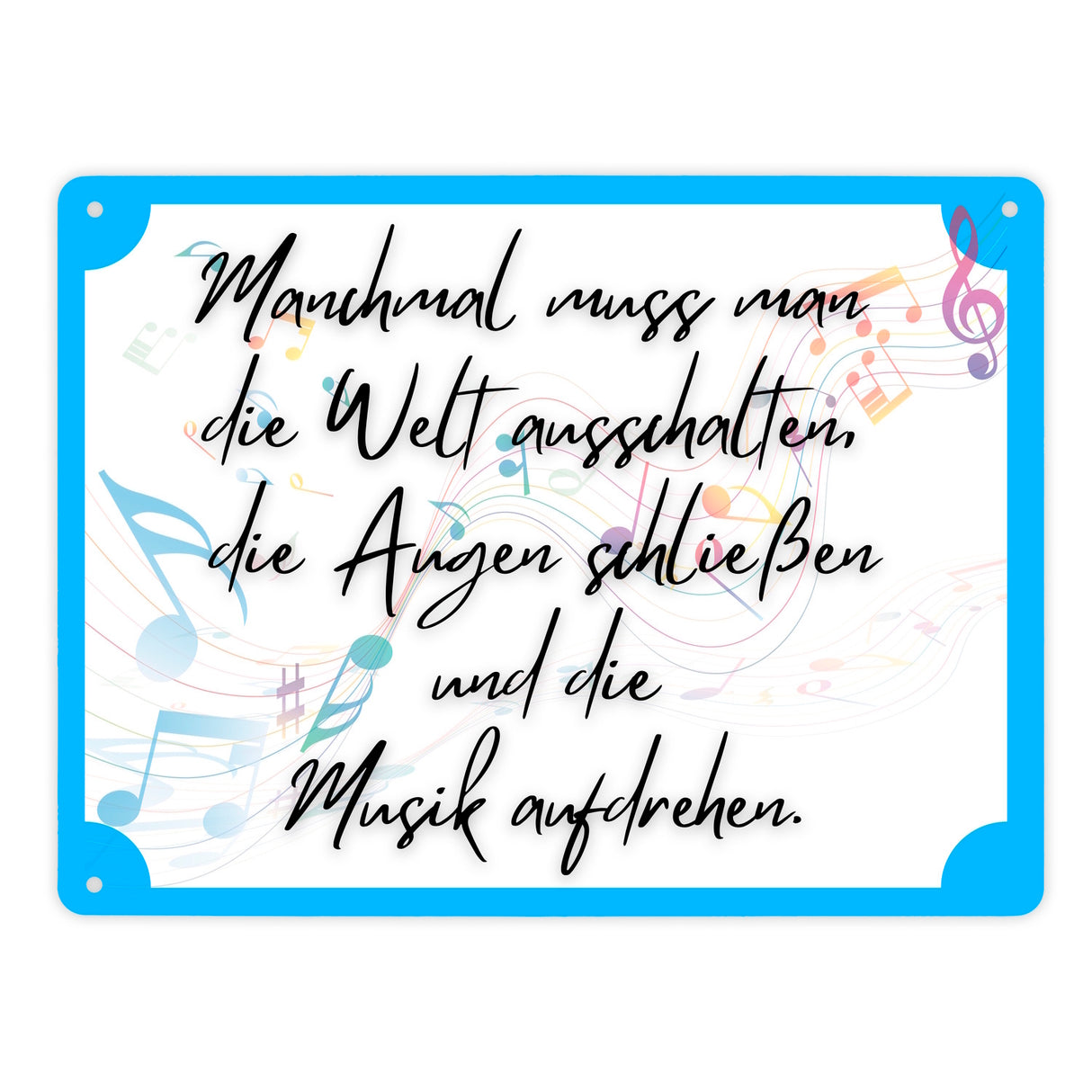 Musik an - Welt aus Metallschild in 15x20 cm mit Spruch