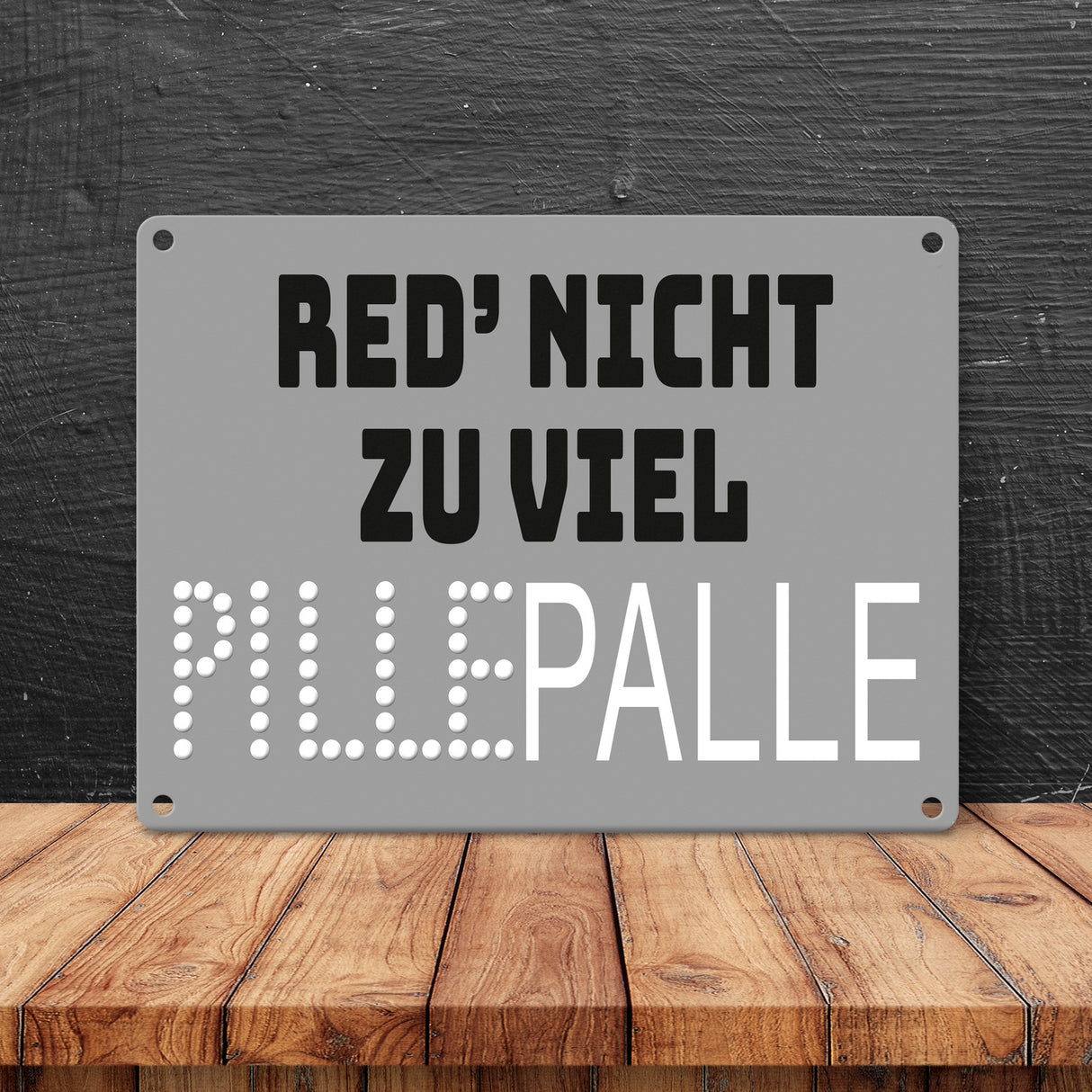 Pillepalle Metallschild in 15x20 cm mit Spruch Red nicht zu viel